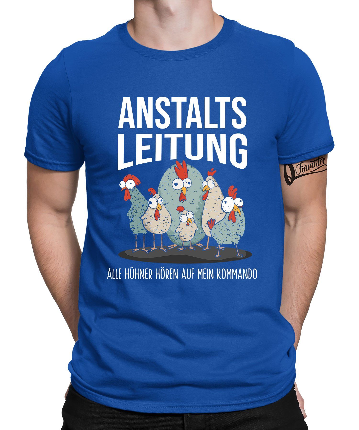 Quattro Formatee Kurzarmshirt Anstalts Leitung - Huhn Hahn Chicken Bauern Hühner Herren T-Shirt (1-tlg) Blau