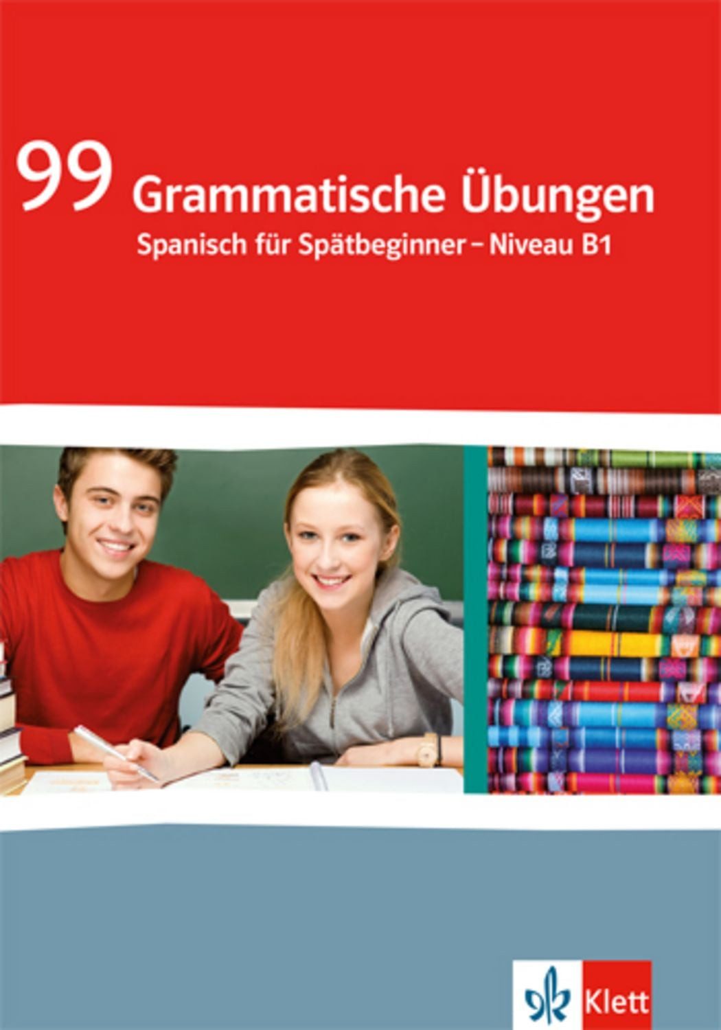 99 Grammatische Übungen Spanisch. Spätbeginner Niveau B1 / diverse