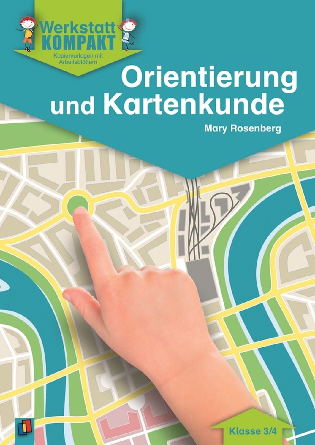 Orientierung und Kartenkunde – Klasse 3/4 / Mary Rosenberg, Kopiervorlagen mit Arbeitsblättern