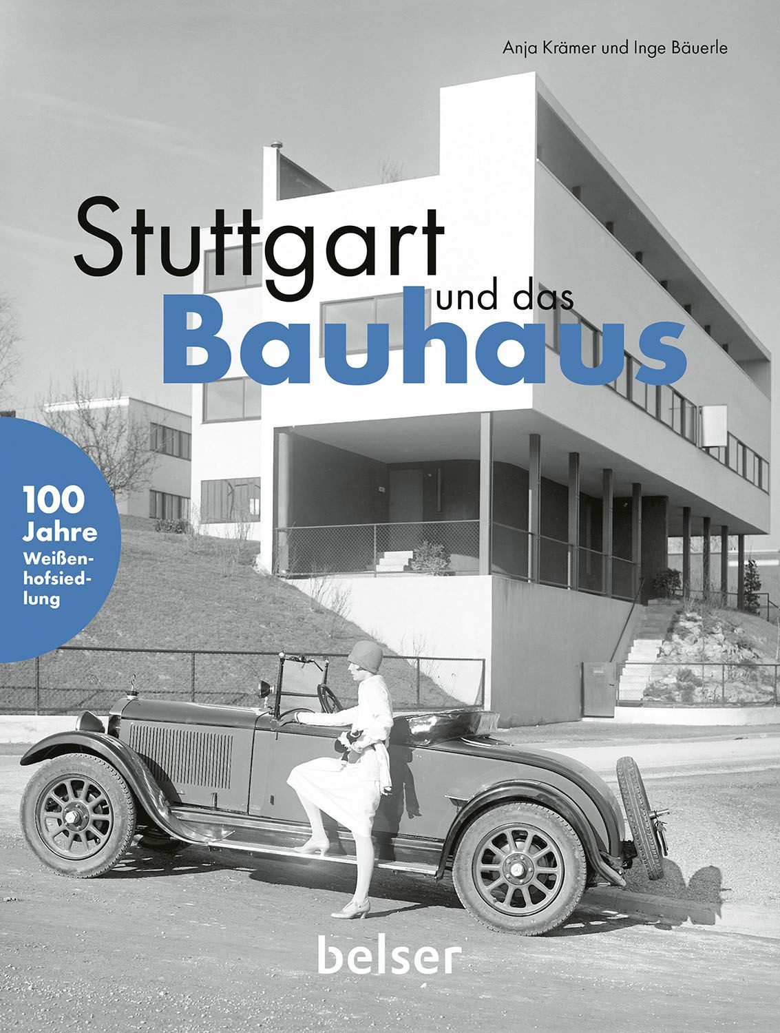 Stuttgart und das Bauhaus / Anja Krämer, Inge Bäuerle