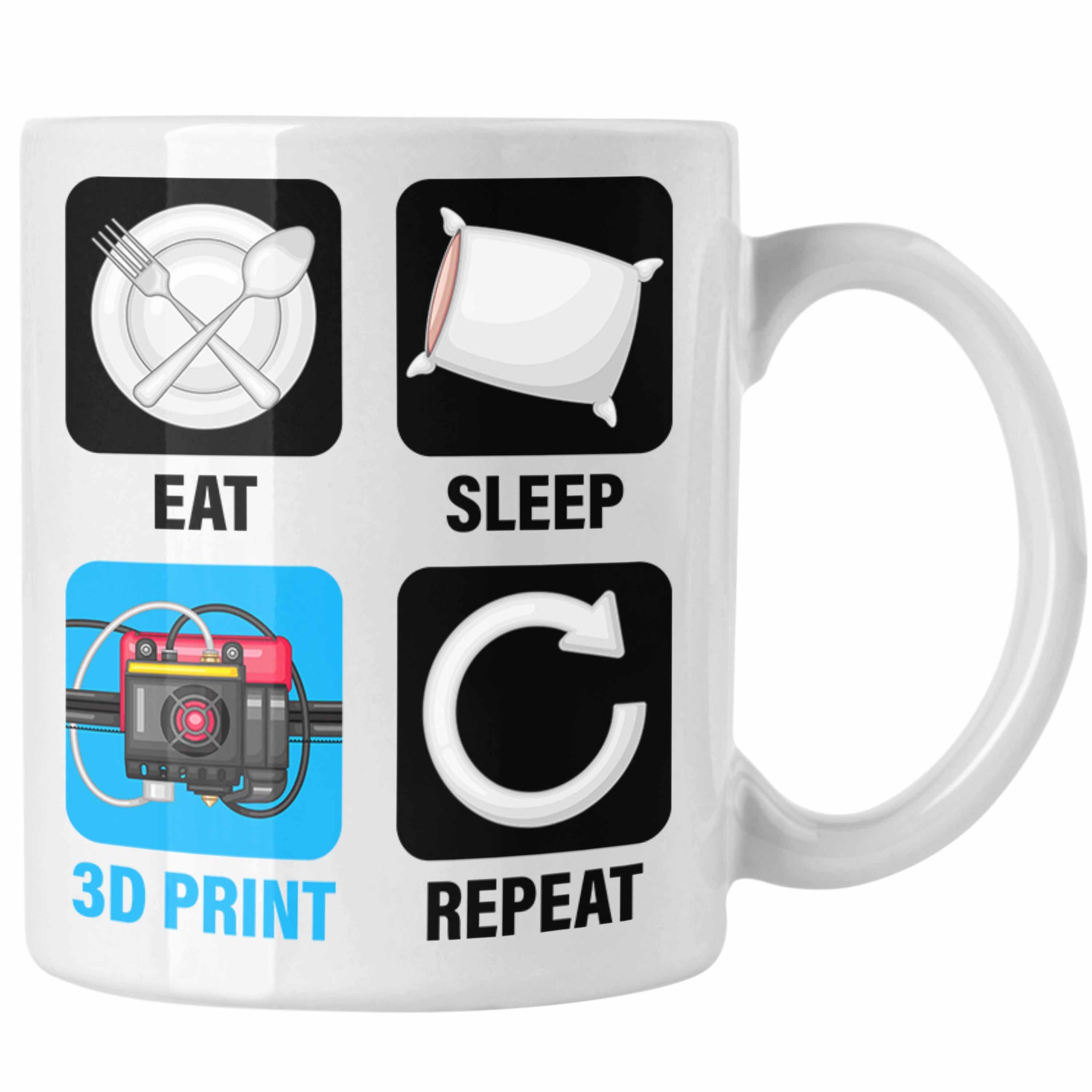 Trendation Tasse 3D Drucker Tasse Geschenk für 3D Printing Eat Sleep 3D Print Repeat Mä Weiss