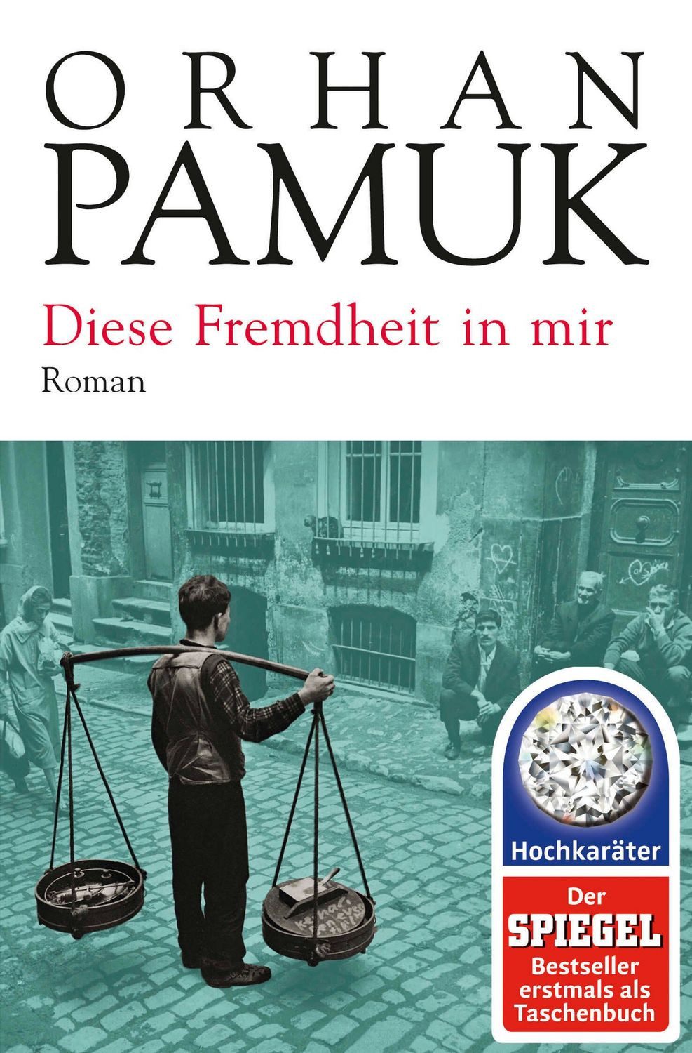 Diese Fremdheit in mir / Orhan Pamuk