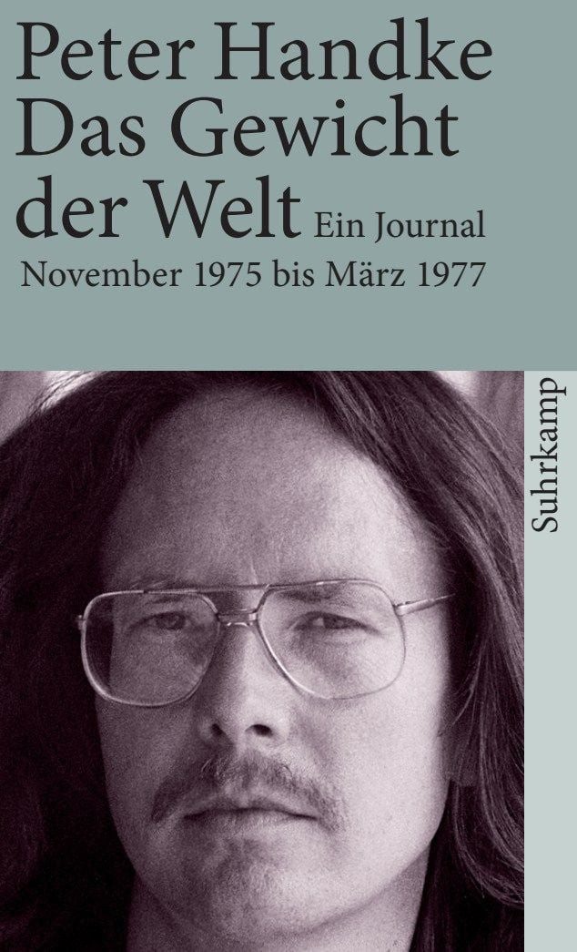 Belletristik Das Gewicht der Welt Ein Journal. November 1975-März 1977 Peter Handke
