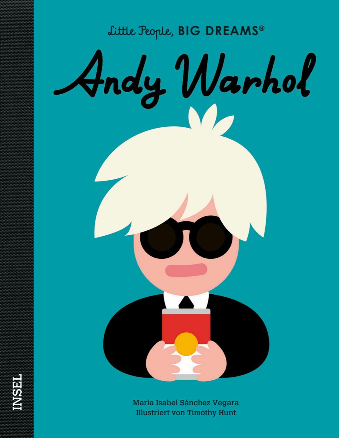 Andy Warhol – Little People, BIG DREAMS (Deutsche Ausgabe) / María Isabel Sánchez Vegara