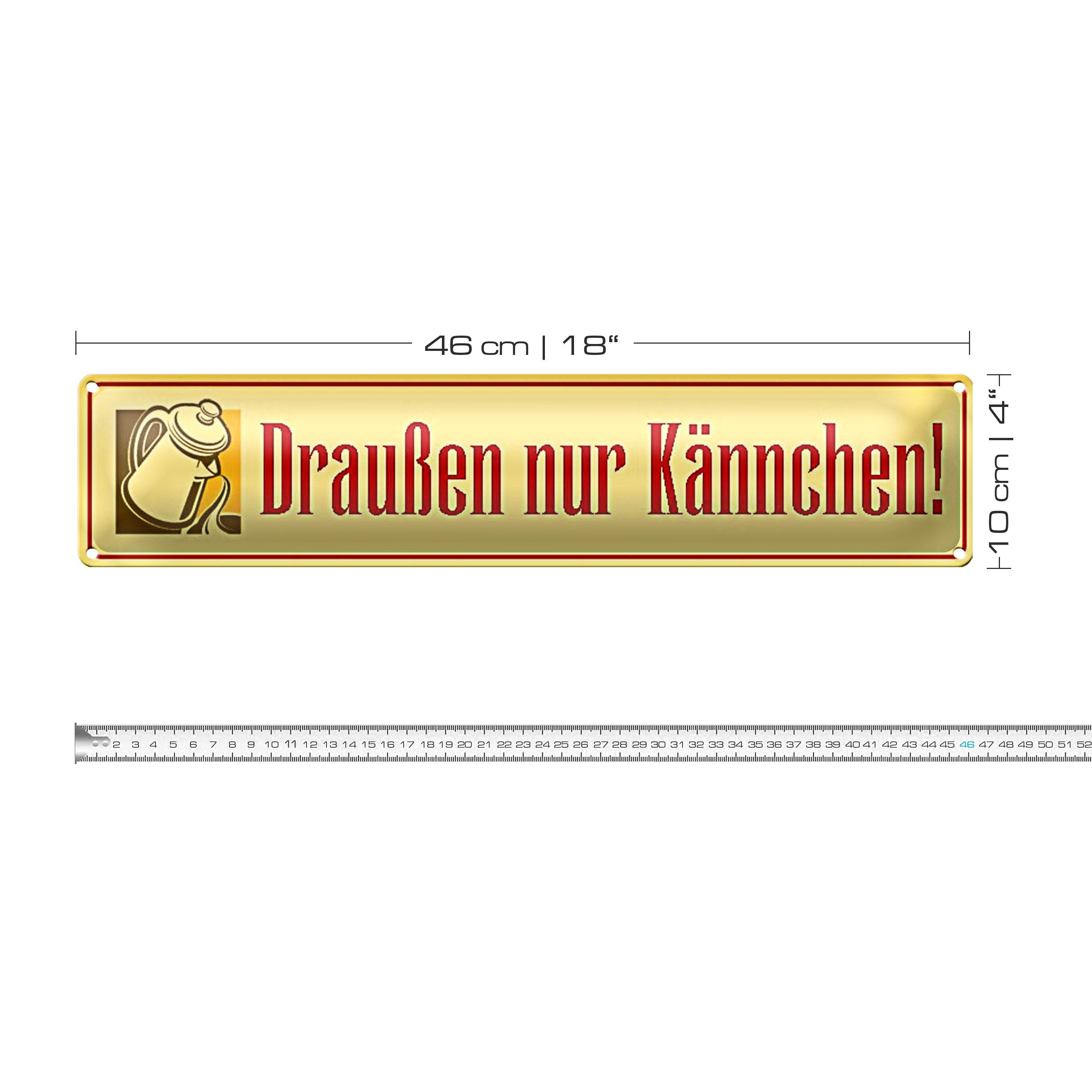 Roomando Metallschild Blechschild Spruch 46x10cm draußen nur Kännchen Küche günstig online kaufen