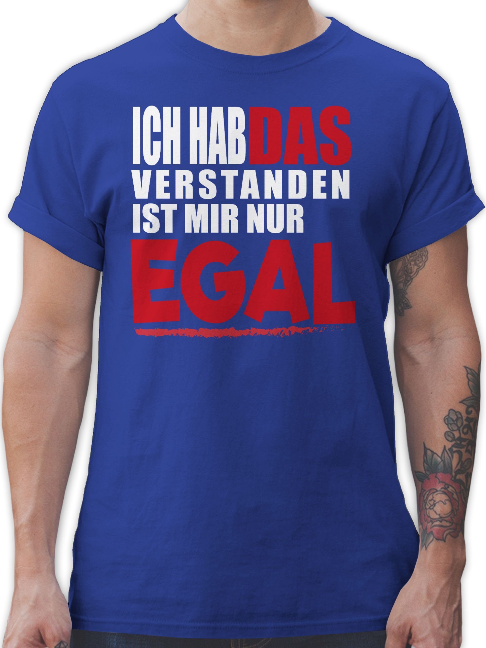 hab Shirtracer T-Shirt egal mir Sprüche 2 ist verstanden das Statement Royalblau Ich nur