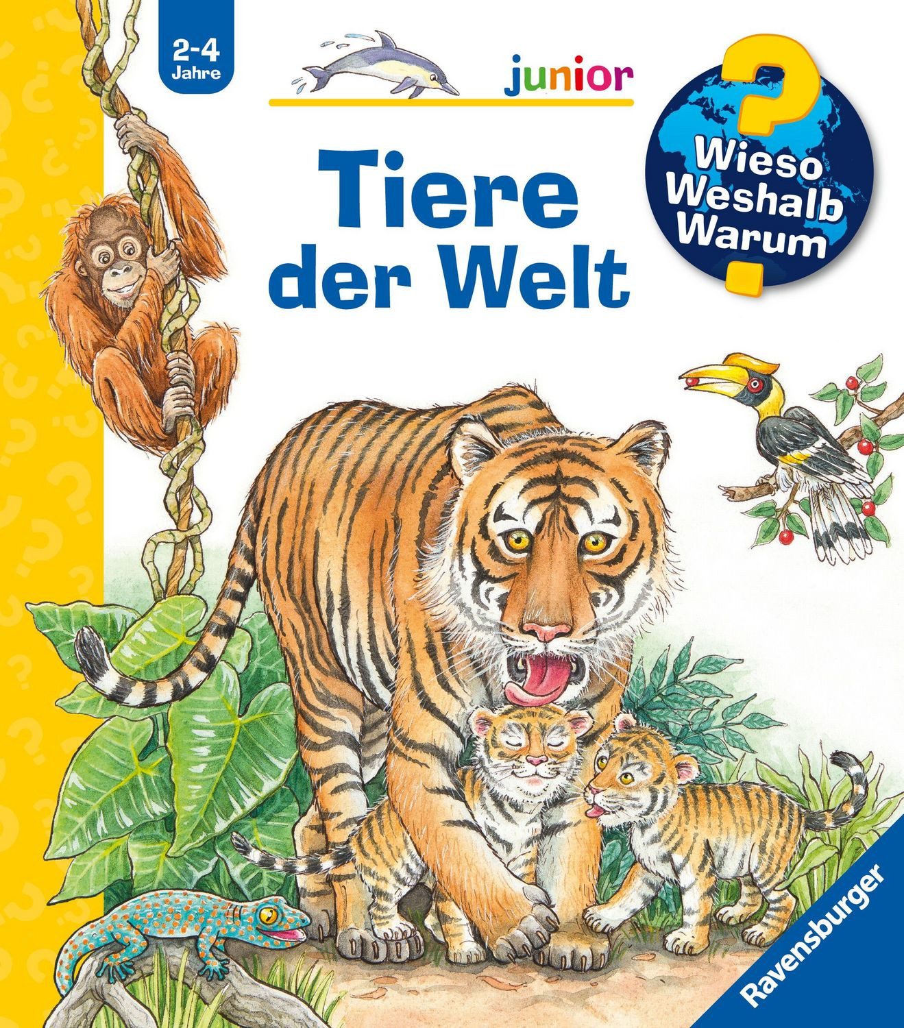 Wieso? Weshalb? Warum? junior, Band 73 - Tiere der Welt / Susanne Gernhäuser