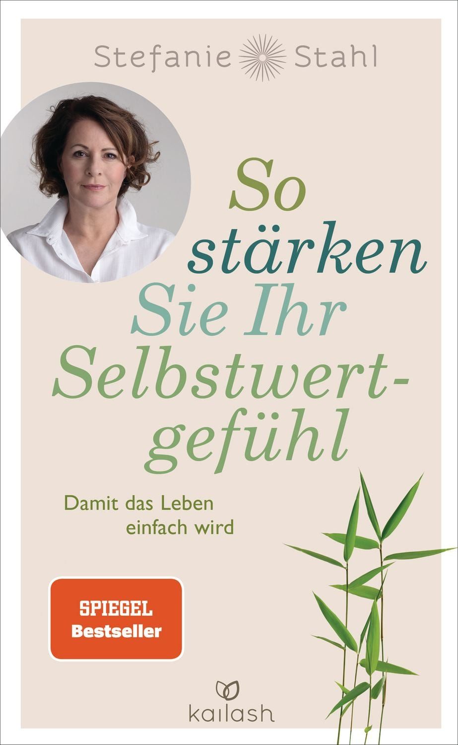 So stärken Sie Ihr Selbstwertgefühl / Stefanie Stahl