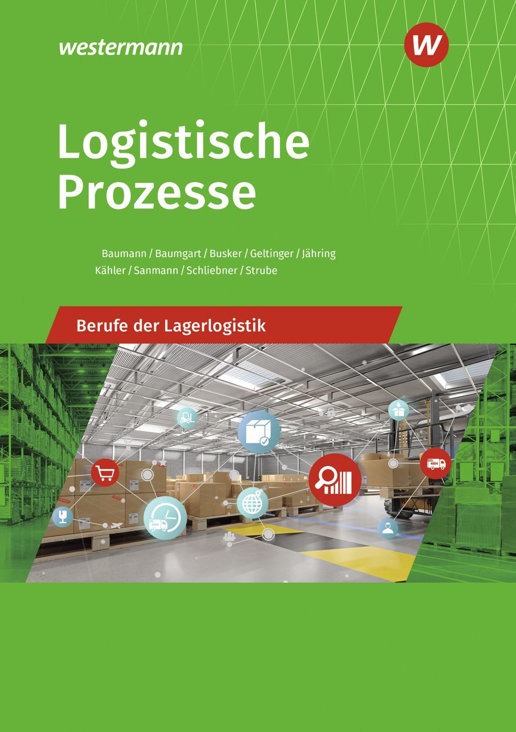 Logistische Prozesse / Jörg Strube, Axel Jähring, Werena Busker, Kay Sanmann