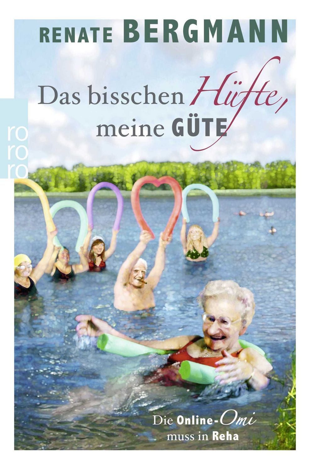 Belletristik Das bisschen Hüfte, meine Güte Die Online-Omi muss in Reha Renate Bergmann