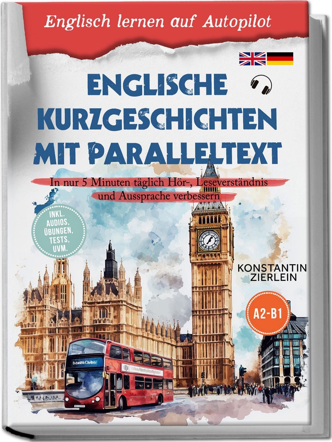 Englische Kurzgeschichten mit Paralleltext - Englisch lernen auf Autop / Konstantin Zierlein