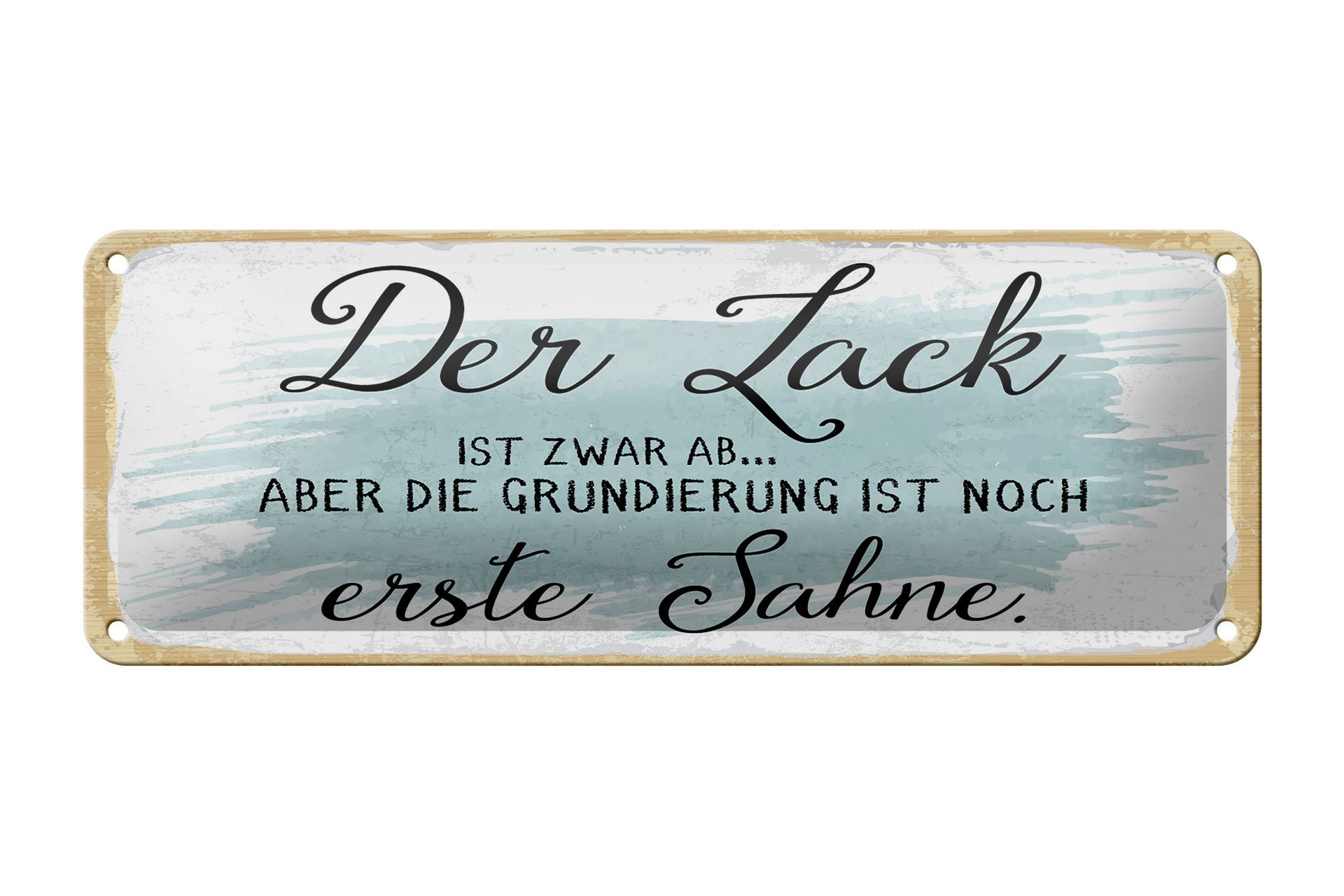 Femer GmbH Metallschild Spruch 27x10 cm Lack ab aber Grundierung erste Sahne, (1 St), gewölbte Oberfläche, abgerundete Ecken, umgeschlagene Kanten