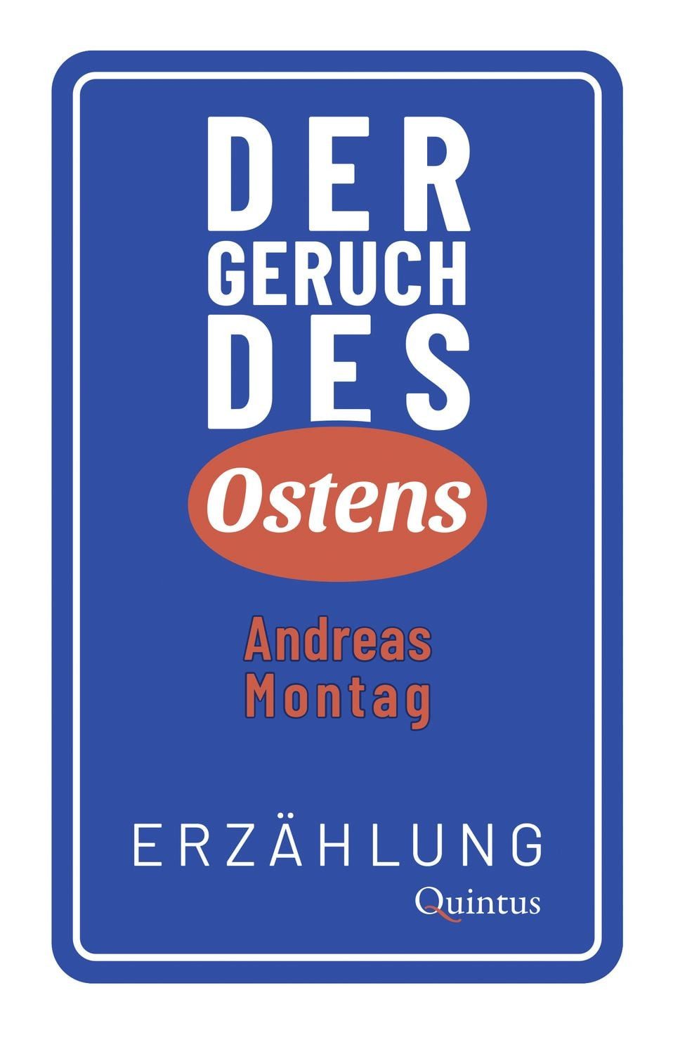 Der Geruch des Ostens / Andreas Montag