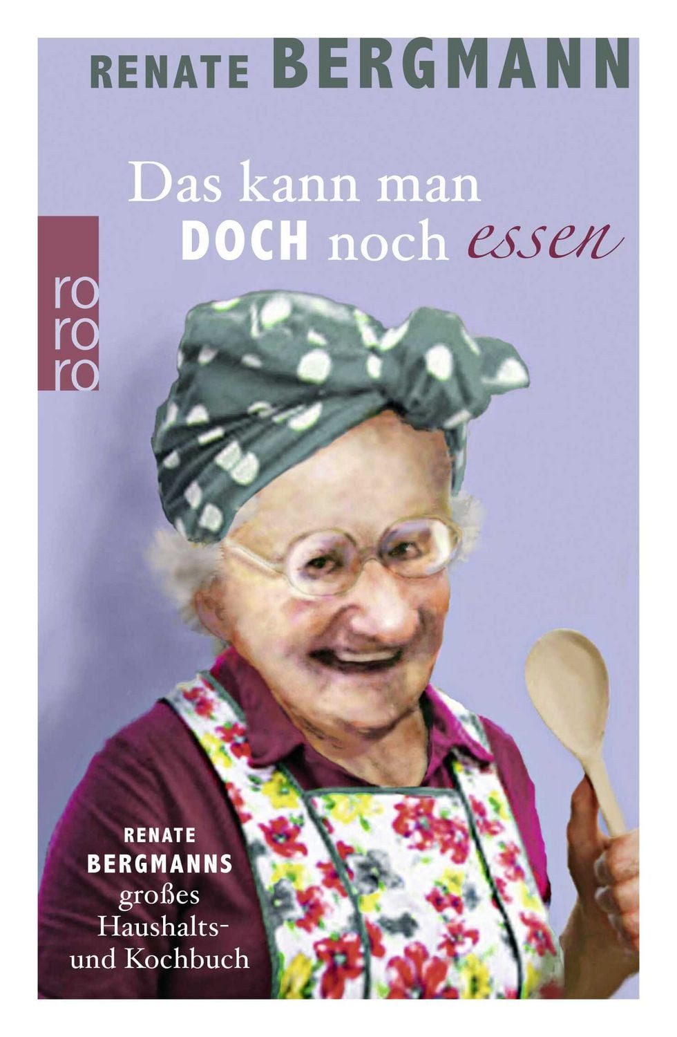 Belletristik Das kann man doch noch essen Renate Bergmanns großes Haushalts- und Ko Renate Bergmann