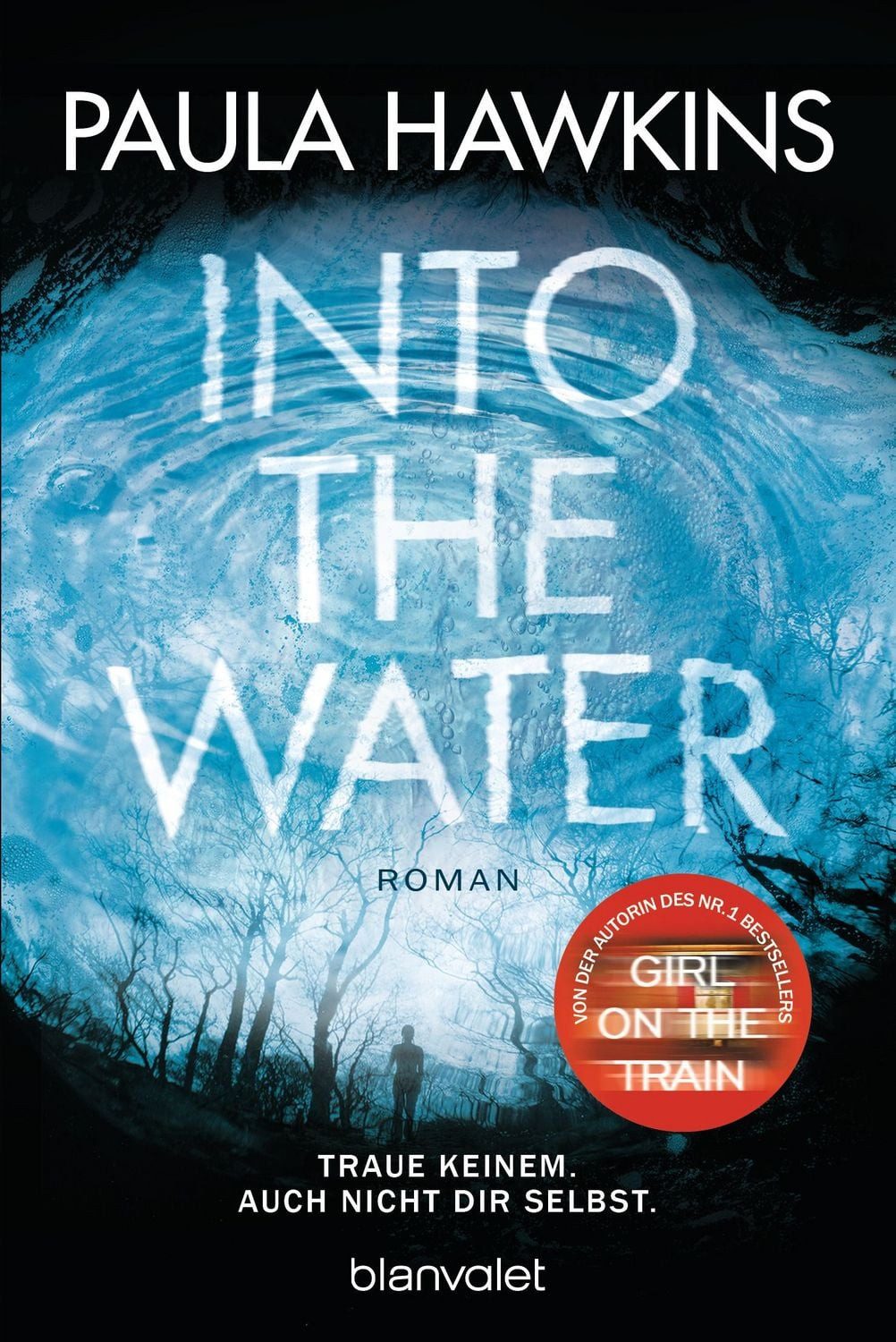 Into the Water - Traue keinem. Auch nicht dir selbst. / Paula Hawkins