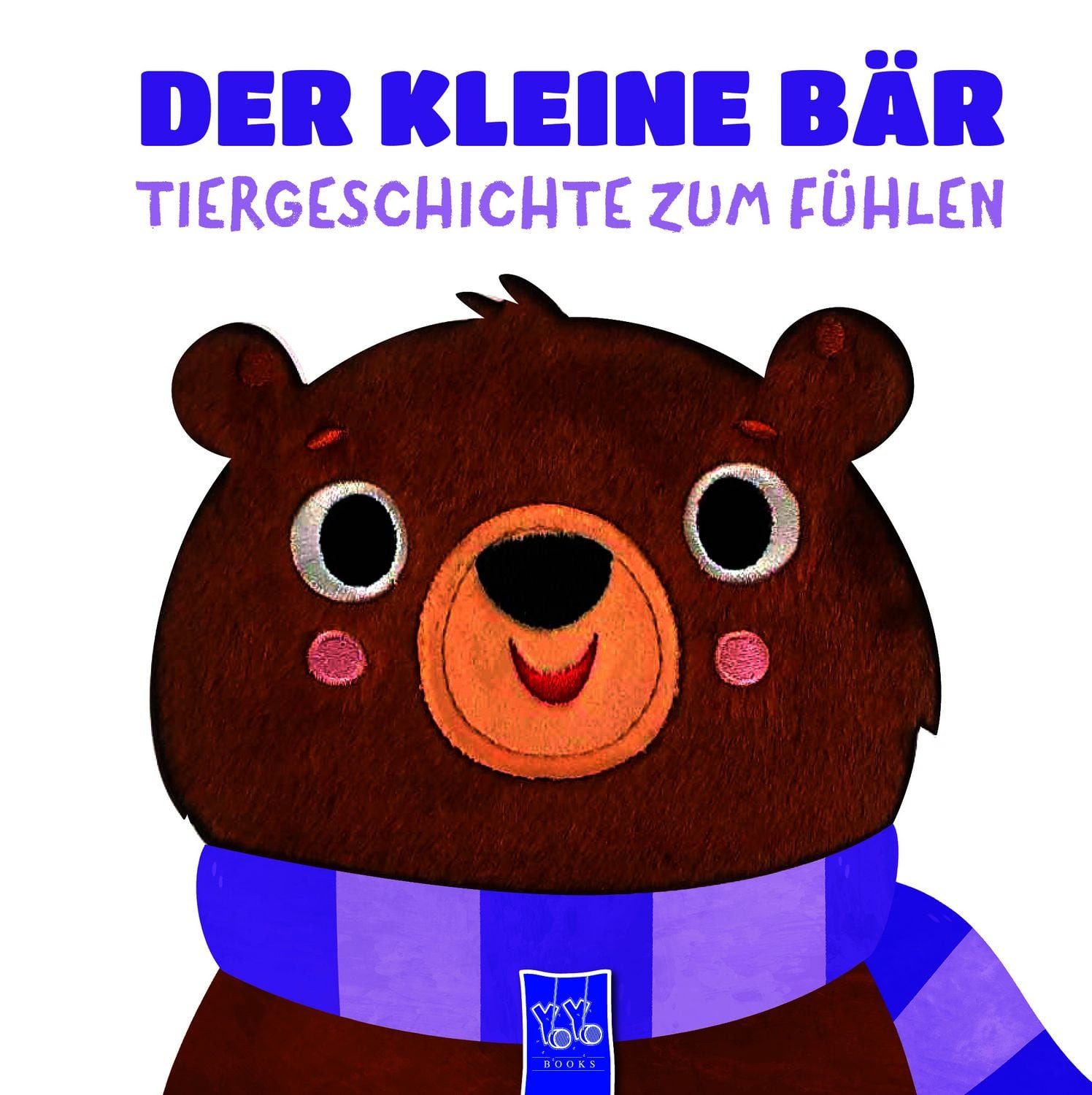 Der kleine Bär - Tiergeschichte zum Fühlen / diverse