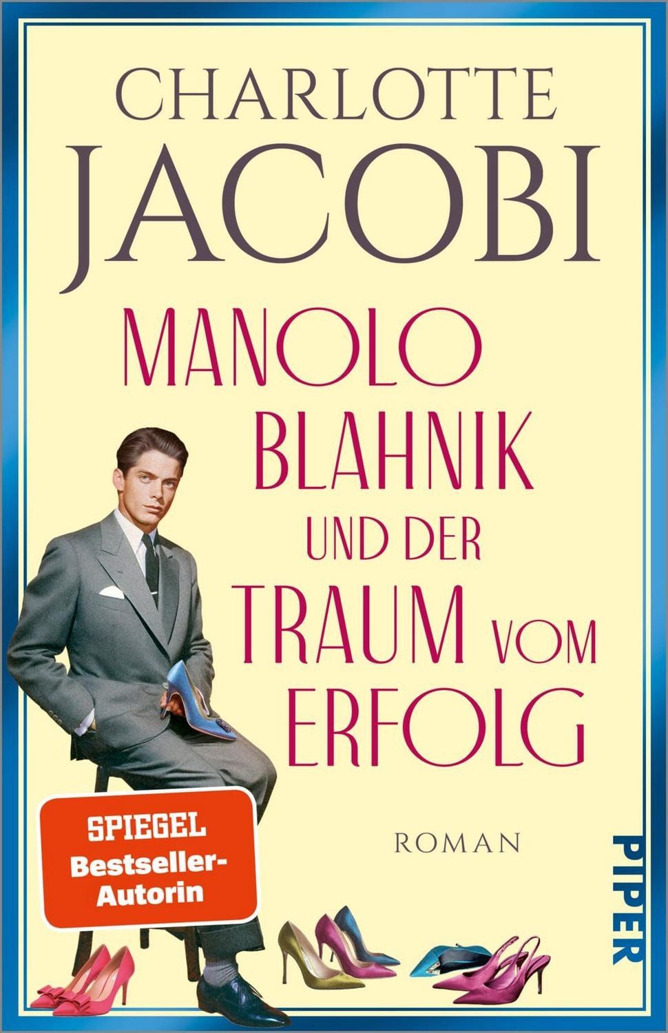 Manolo Blahnik und der Traum vom Erfolg / Charlotte Jacobi