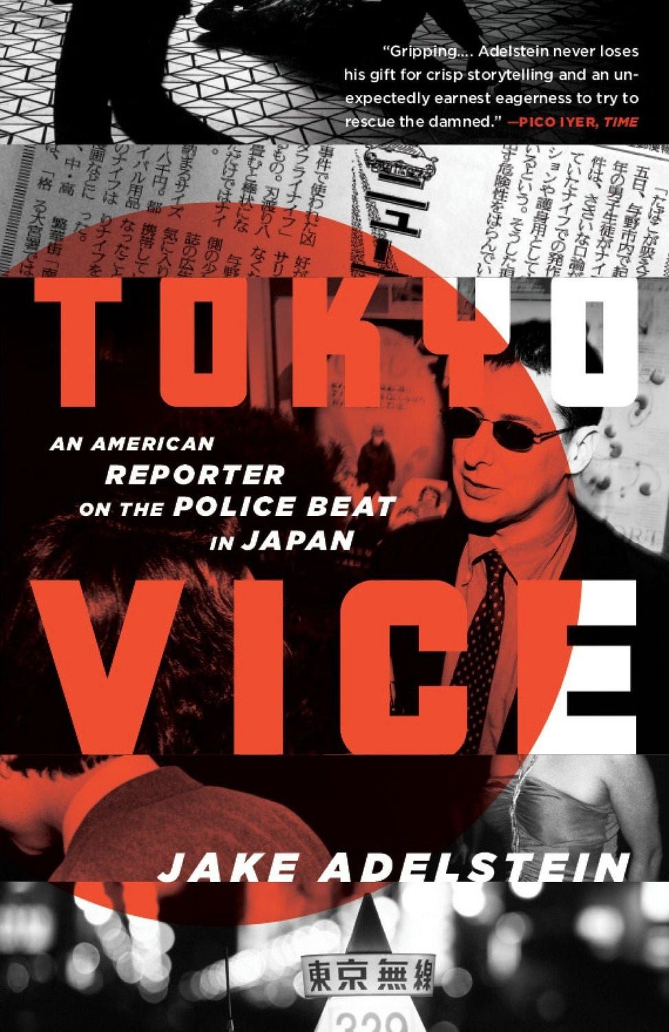 Tokyo Vice An American Reporter on the Police Beat in Japan / Jake Adelstein, An American Reporter on the Police Beat in Japan, X