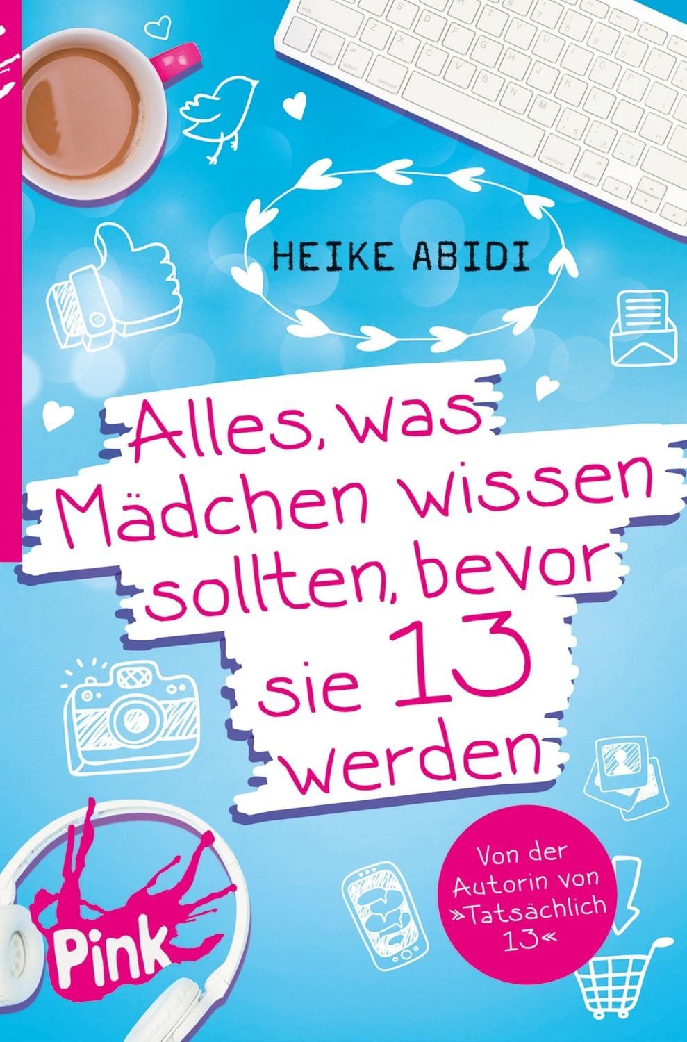 Kinderbuch Alles, was Mädchen wissen sollten, bevor sie 13 werden Heike Abidi