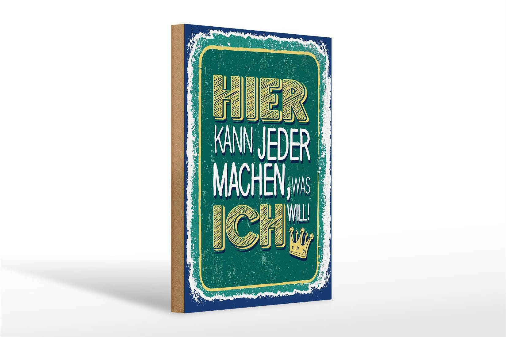 Holzbild Spruch Hier kann jeder machen was ich 20x30cm
