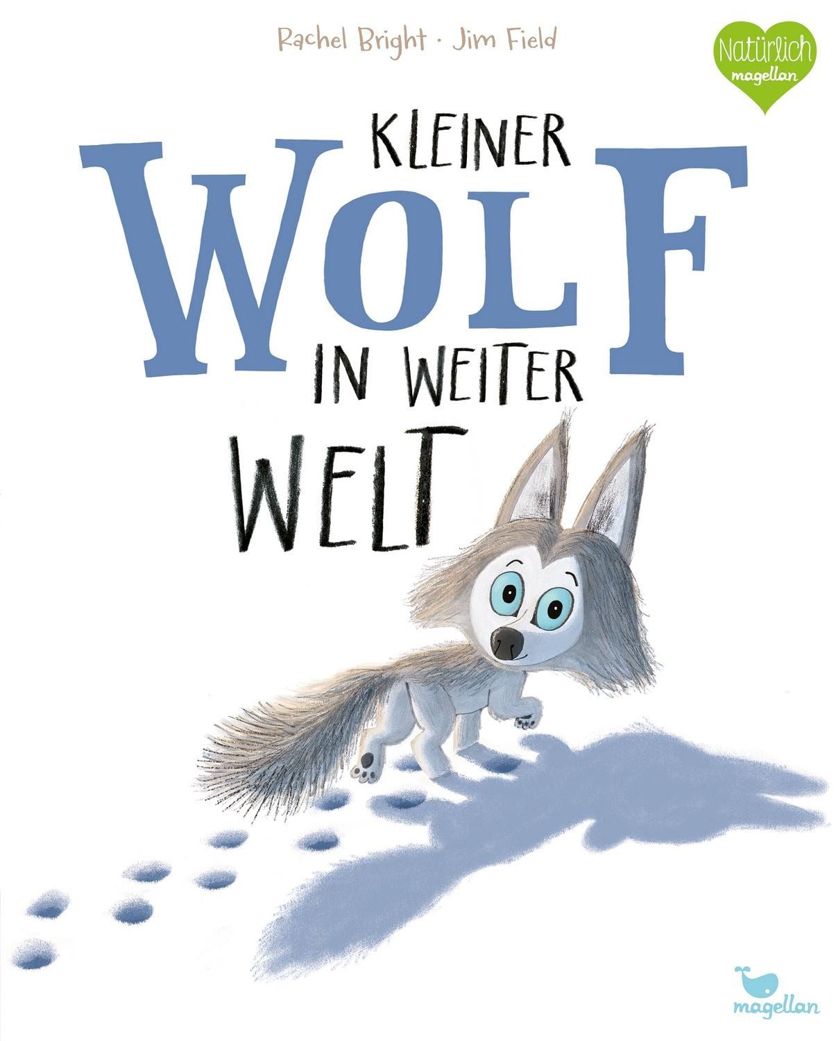 Kleiner Wolf in weiter Welt Ein Bilderbuch für Kinder ab 3 Jahren über / Rachel Bright