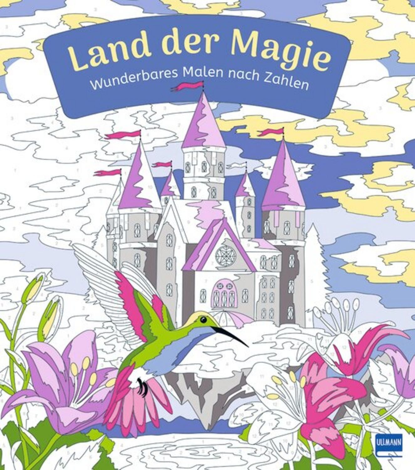 Wunderbares Malen nach Zahlen – Land der Magie / diverse