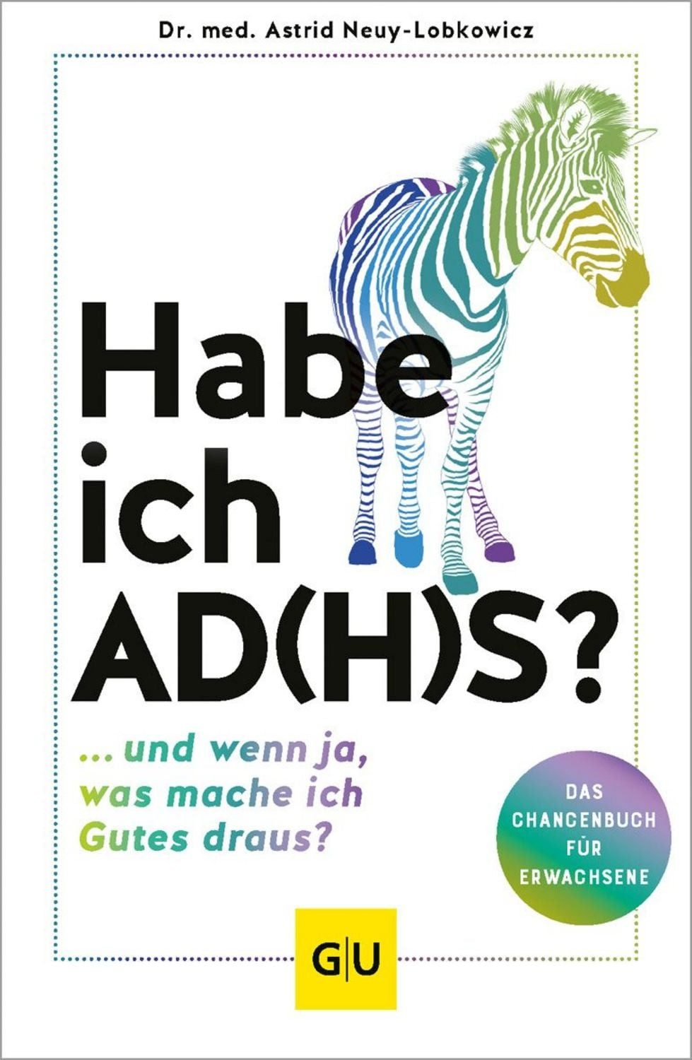 Habe ich AD(H)S? / Astrid Neuy-Lobkowicz