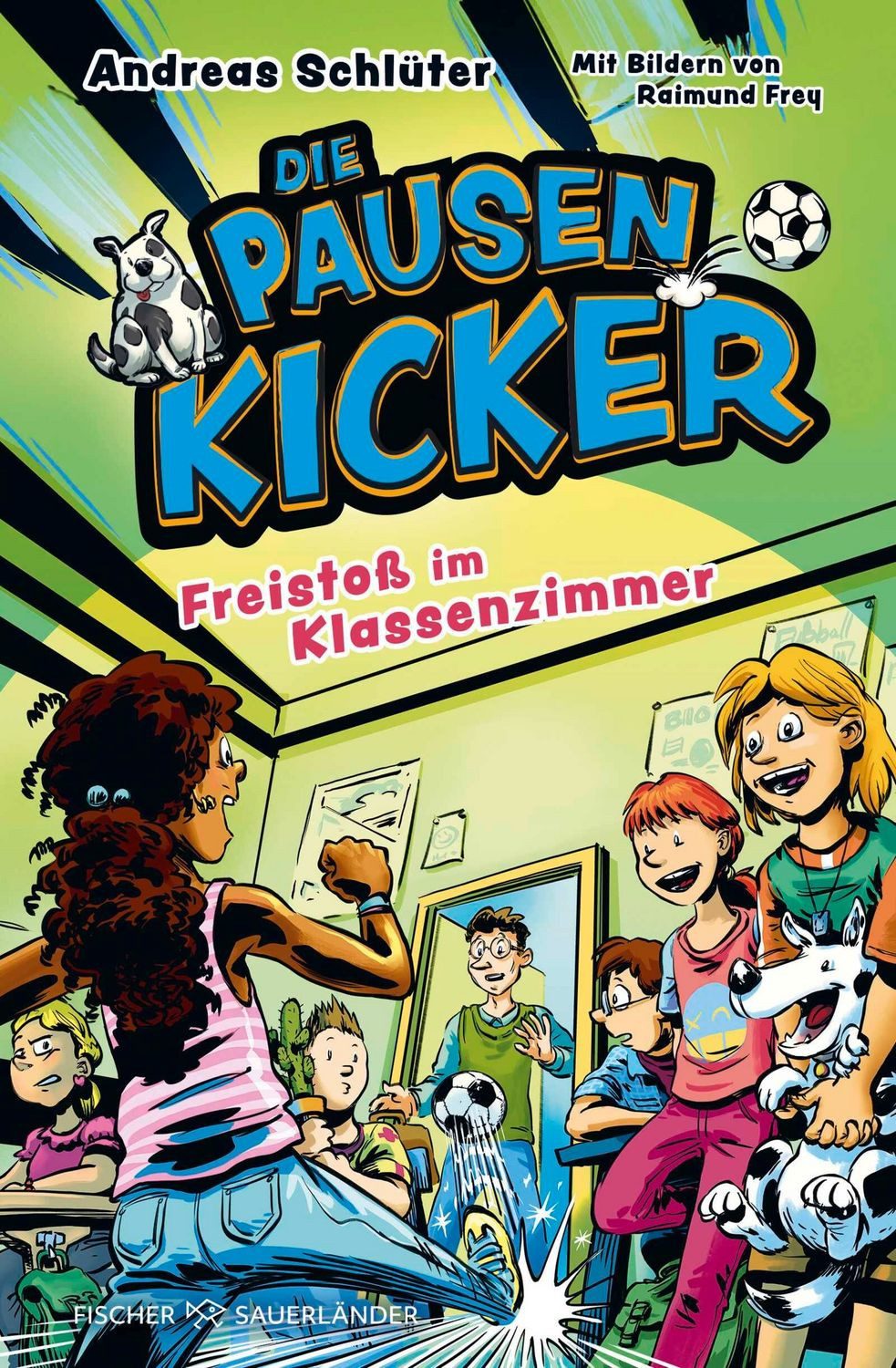 Die Pausenkicker - Freistoß im Klassenzimmer / Andreas Schlüter
