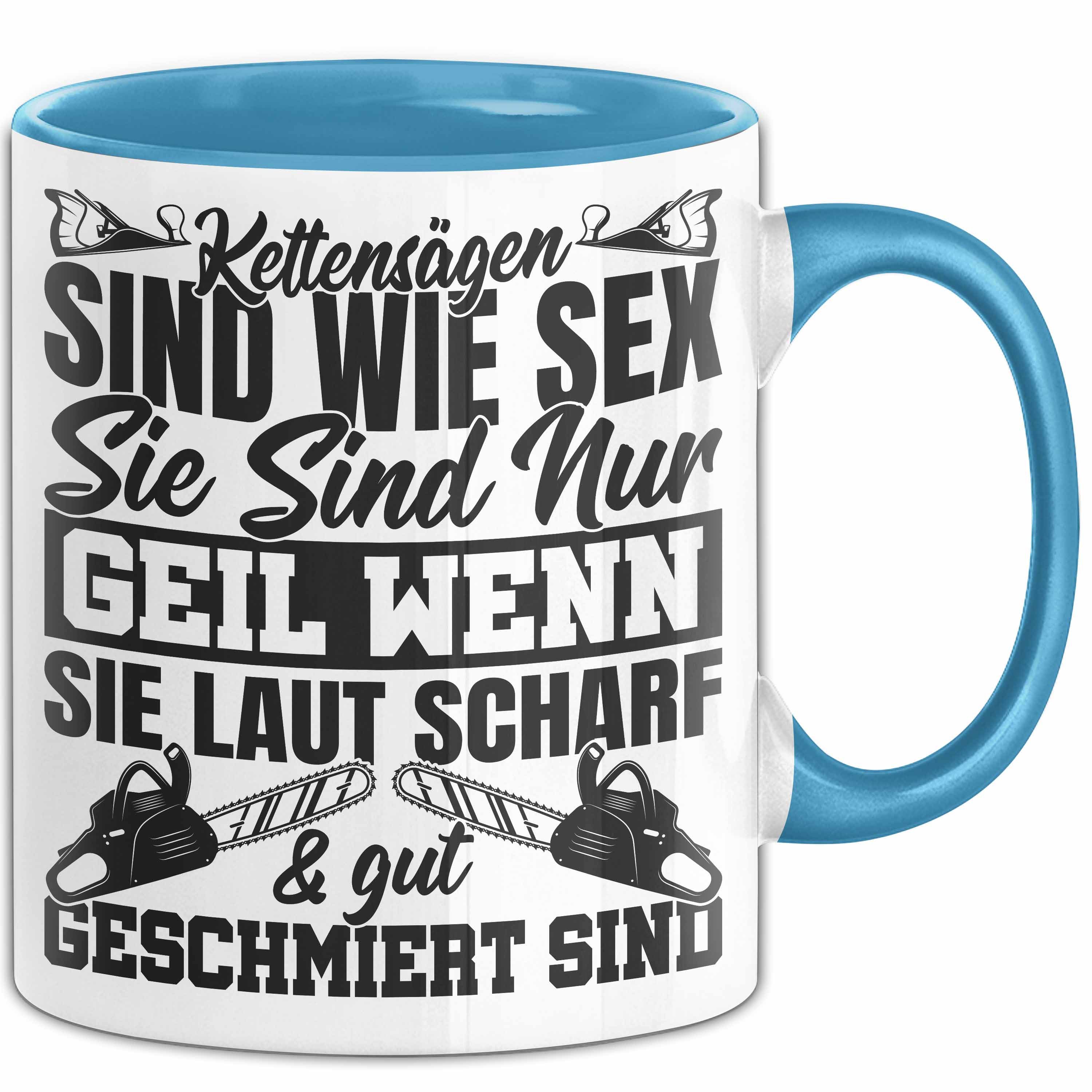 Tasse Waldarbeiter Tasse Geschenk Kettensägen Sind Wie S** Sie Sind Nur G***