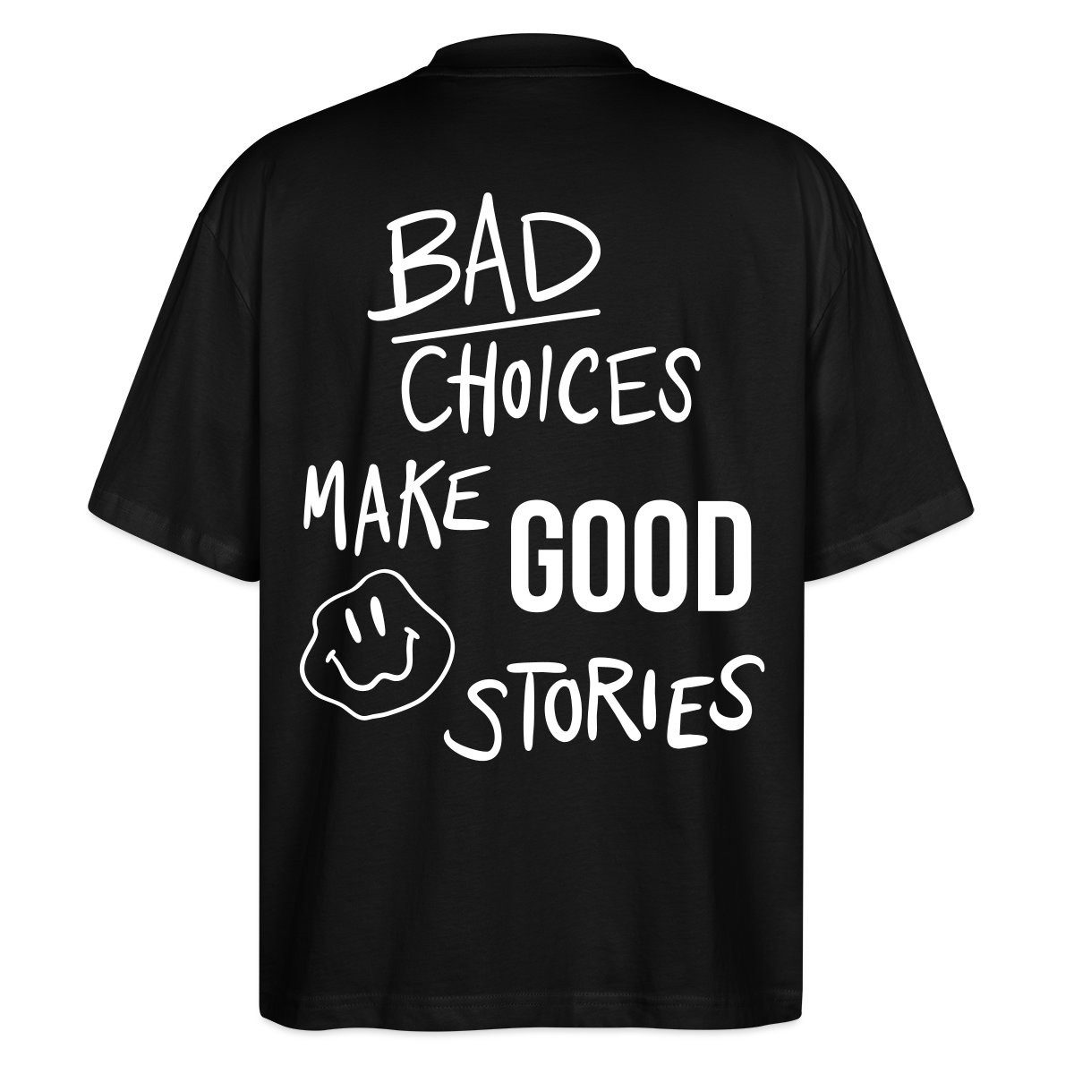 T-Shirt Statement Trend Bad Choices Streetwear Oversize Unisex T-Shirt