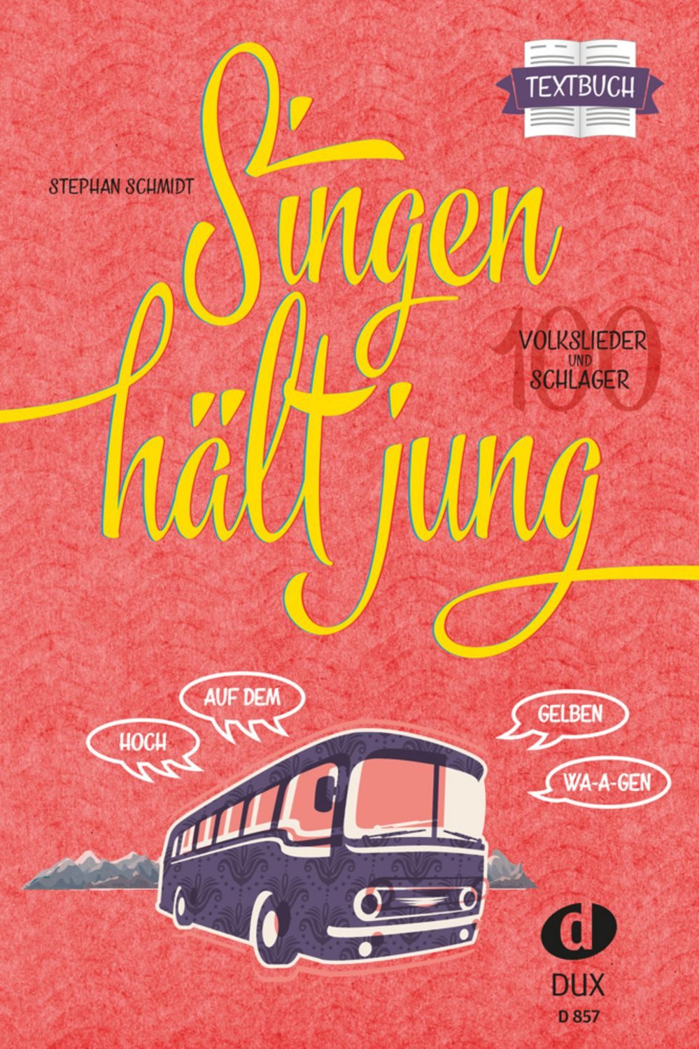 Singen hält jung - Textbuch / Stephan Schmidt