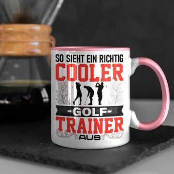 Trendation Tasse Trendation - Golf Trainer Tasse Geschenk Lustig Spruch So Sieht Ein Ri