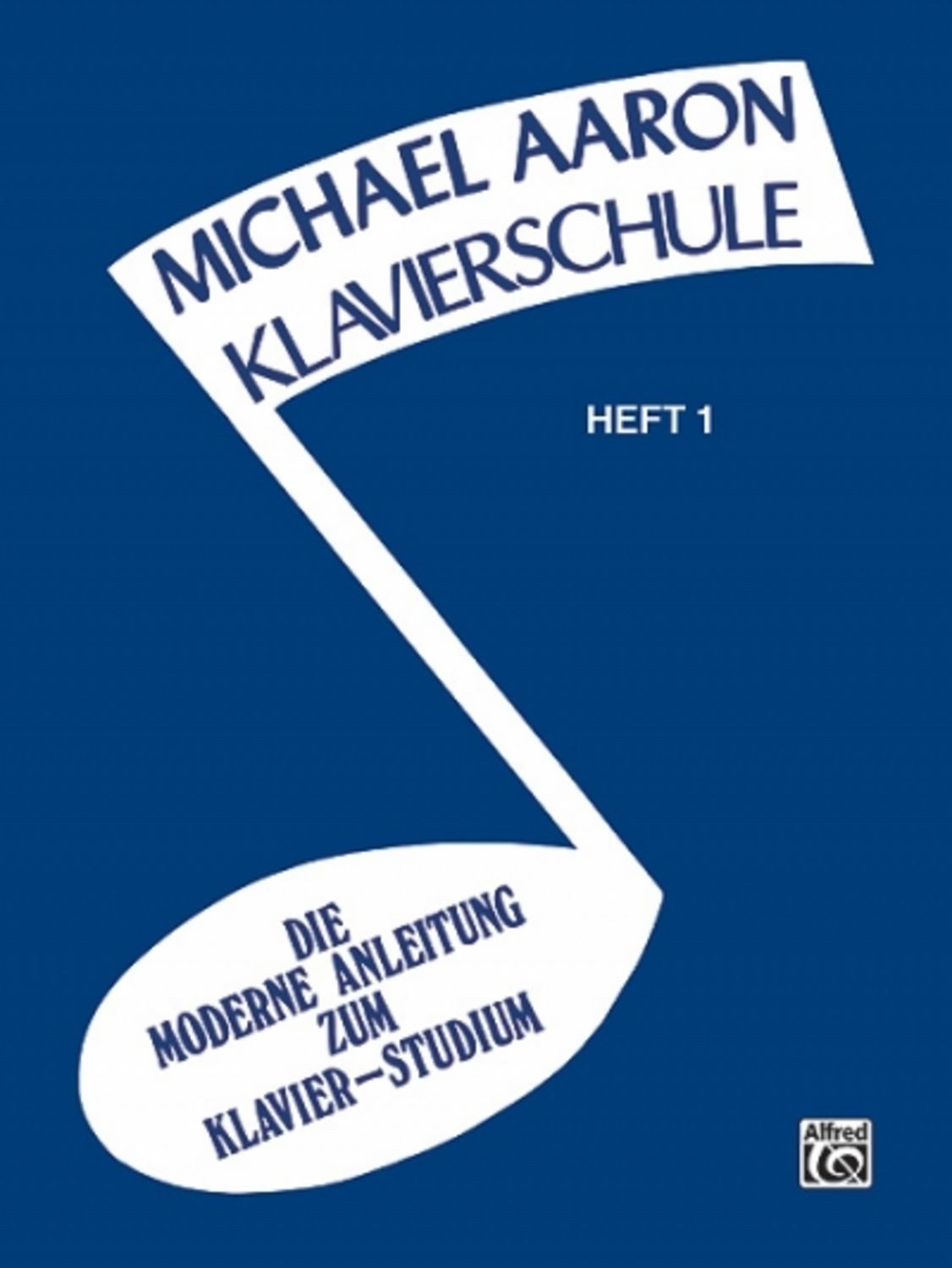 Michael Aaron Klavierschule - Heft 1 / Michael Aaron