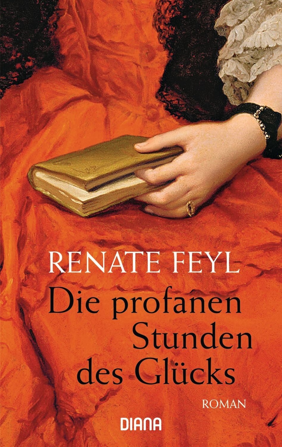Die profanen Stunden des Glücks / Renate Feyl