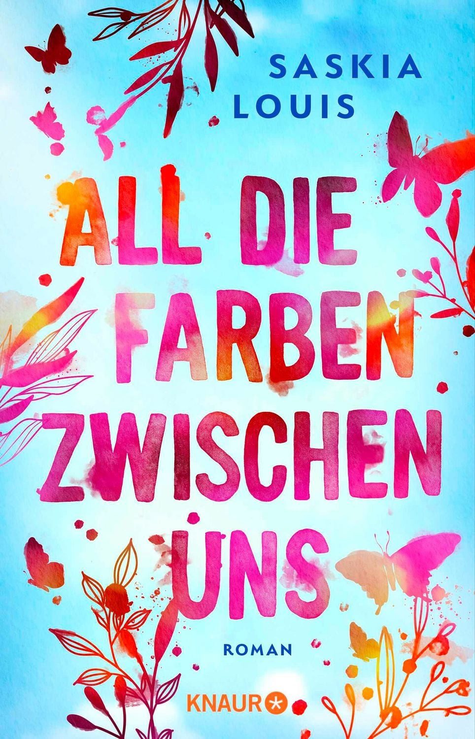All die Farben zwischen uns / Saskia Louis