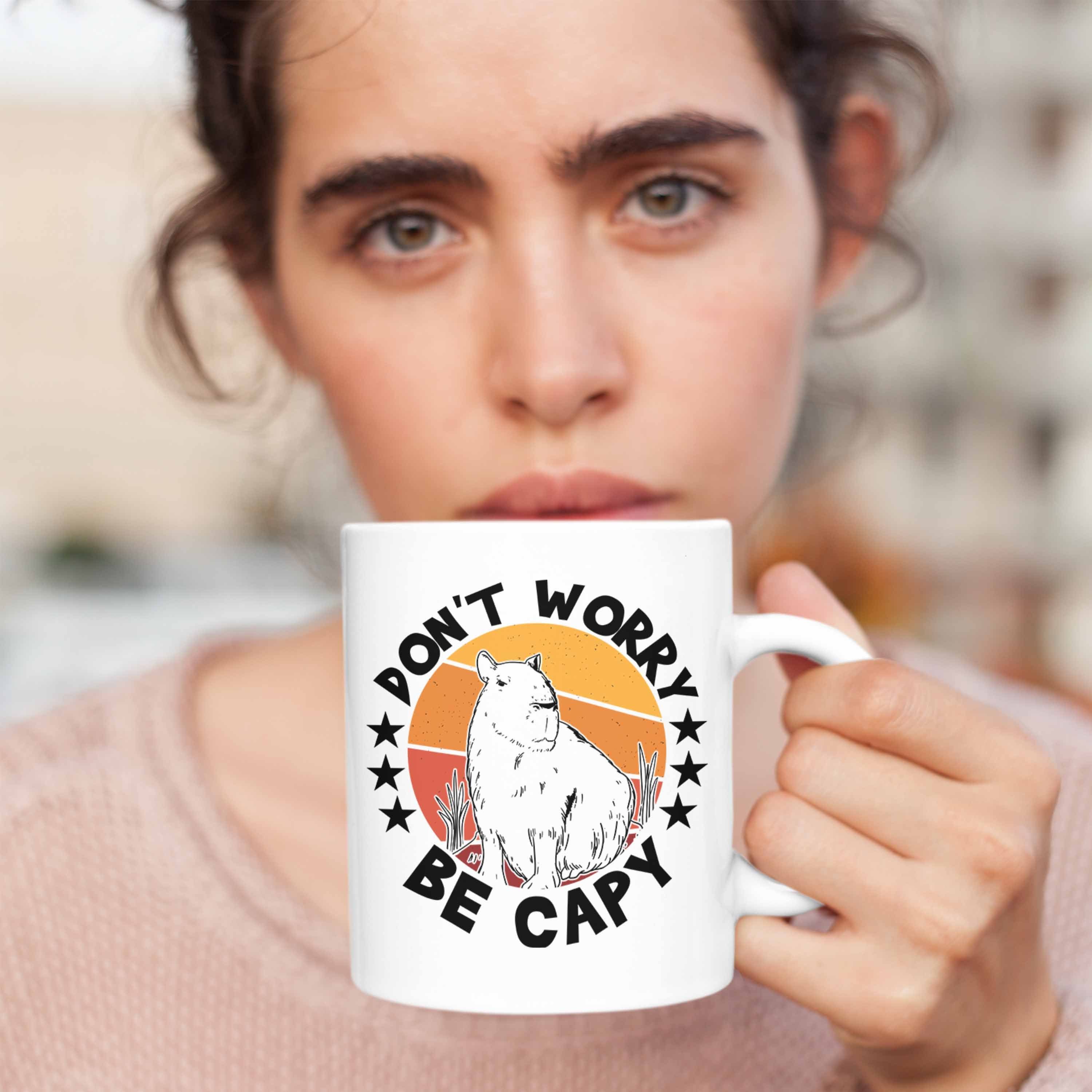 Trendation Geschenk Weiss Capyb Capybara Don't Tasse Tier für Kaffeetasse Worry Tasse Capy Be