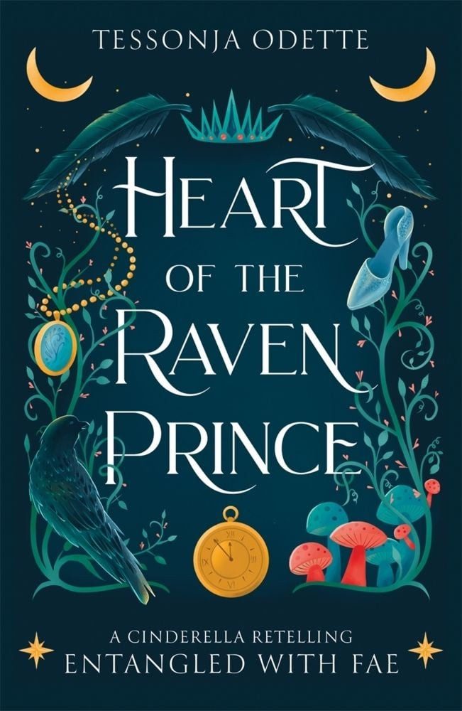 Heart of the Raven Prince A fae fantasy romance retelling of Cinderell / Tessonja Odette, A fae fantasy romance retelling of Cinderella