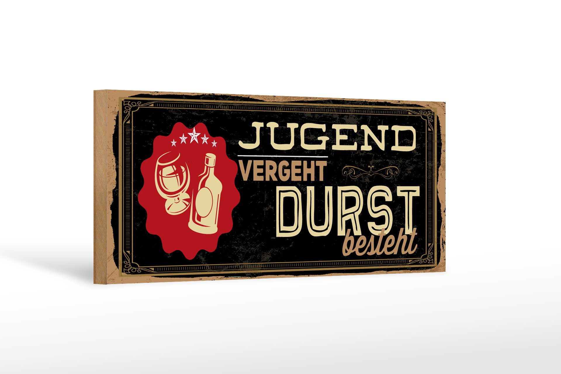 Femer GmbH Holzbild Spruch 27x10 cm Jugend vergeht Durst besteht, (1 St), Glatte Holzfaserplatte (MDF), vorn beschichtet