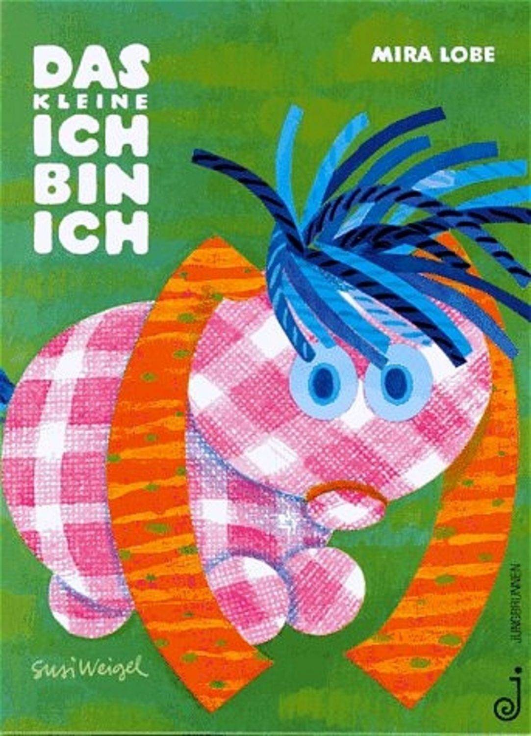 Das kleine Ich bin ich / Mira Lobe