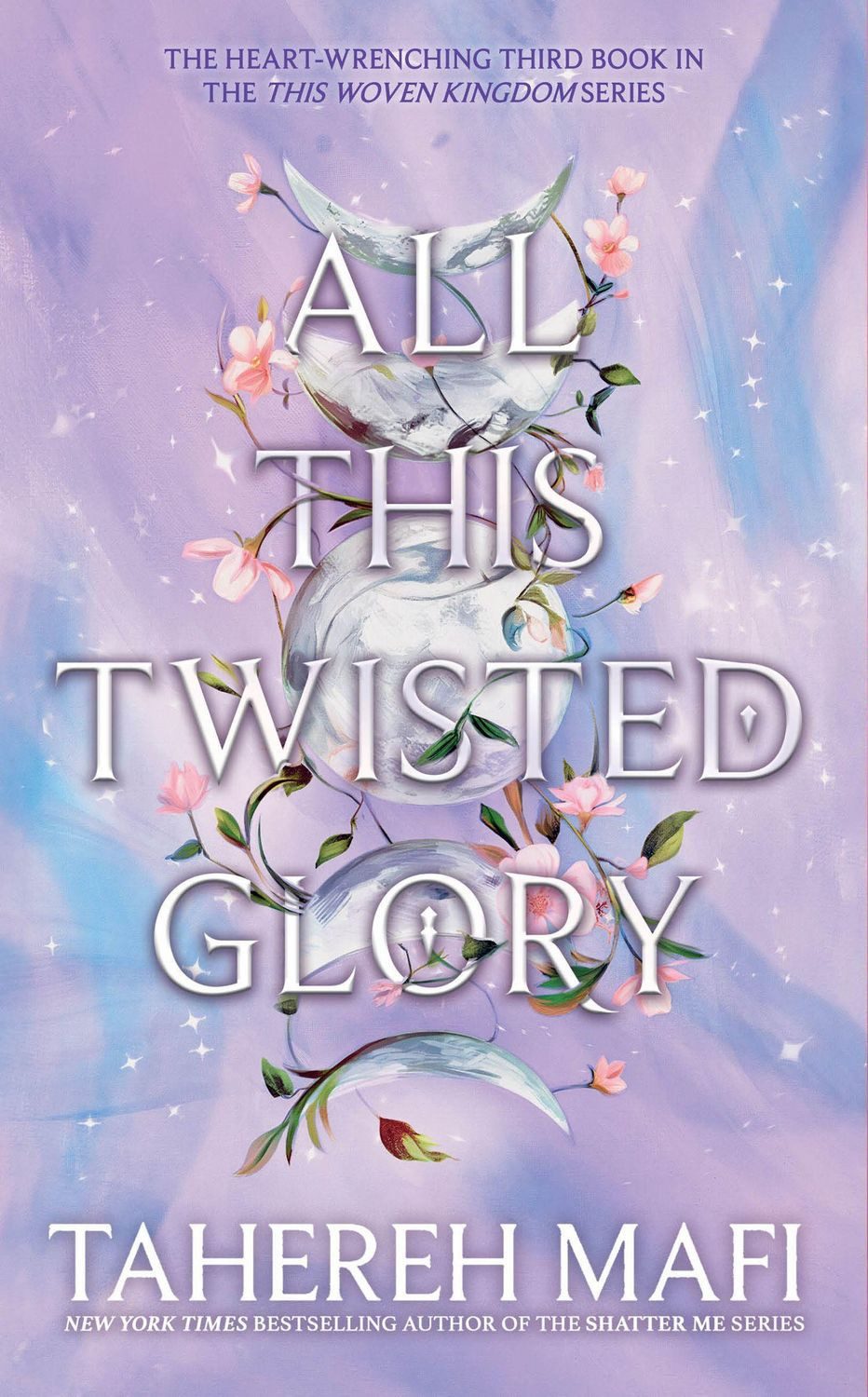 All This Twisted Glory / Tahereh Mafi, This Woven Kingdom 3