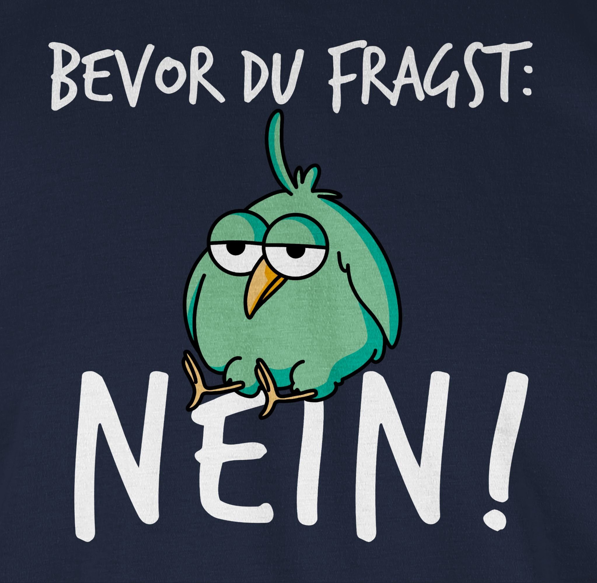 fragst Shirtracer Blau Statement mit Spruch 02 Nein T-Shirt Sprüche du Bevor Navy