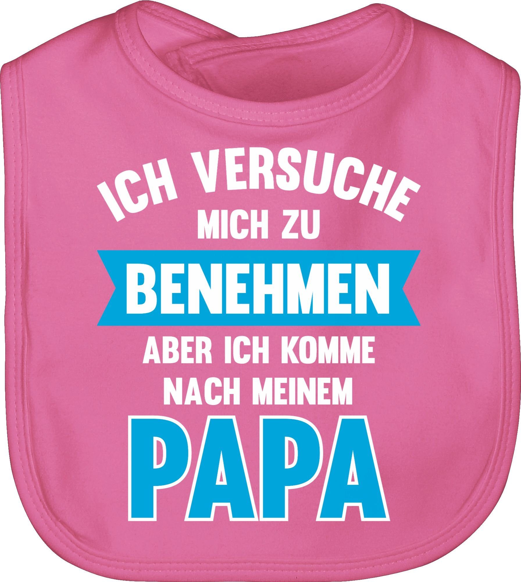 Lätzchen Ich versuche mich zu benehmen aber ich komme nach meinem Papa I