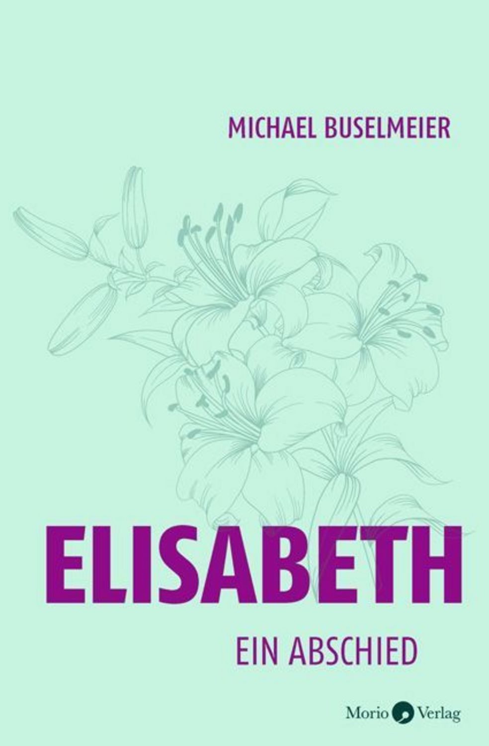 Elisabeth / Michael Buselmeier