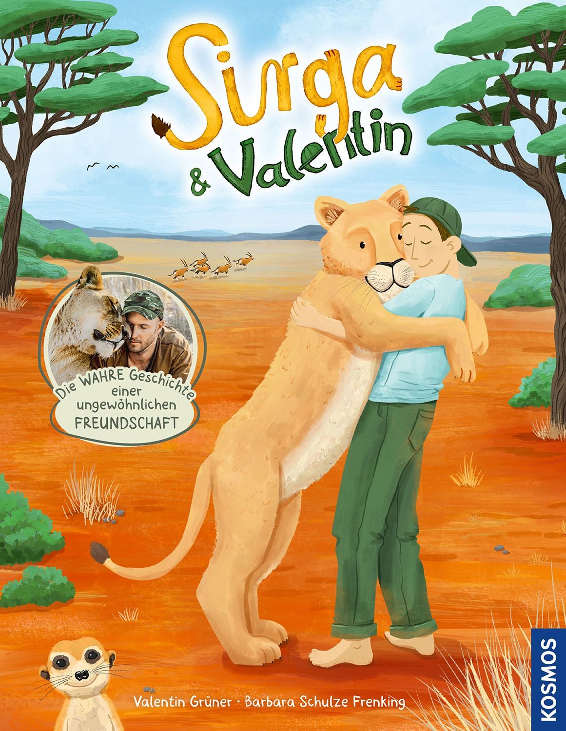 Sirga und Valentin. Die wahre Geschichte einer ungewöhnlichen Freundsc / Valentin Grüner