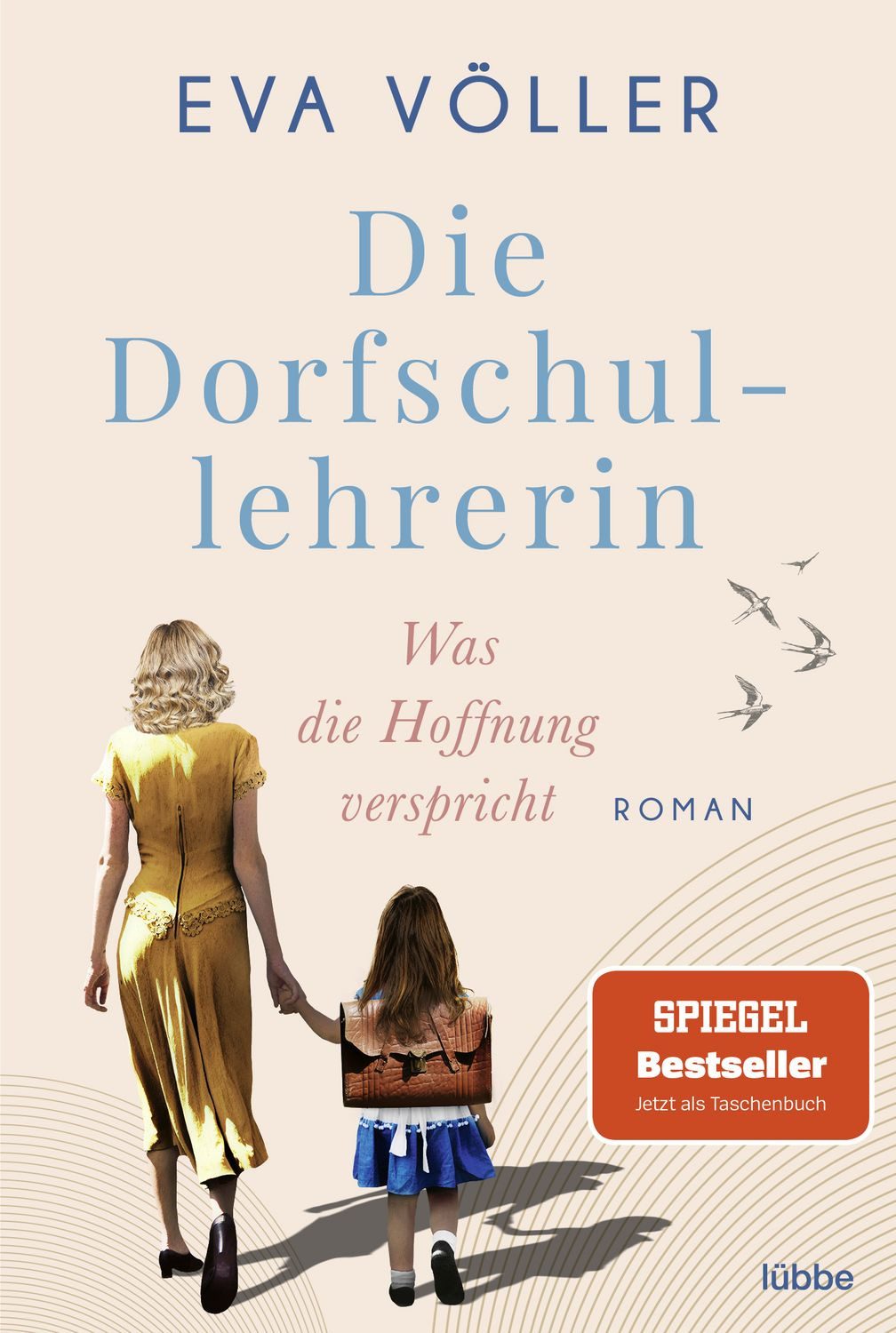 Die Dorfschullehrerin / Eva Völler, Was die Hoffnung verspricht. Roman