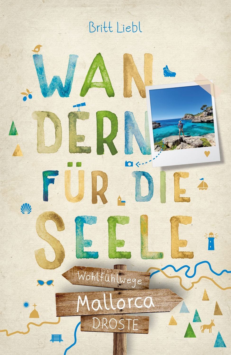 Mallorca. Wandern für die Seele / Britt Liebl