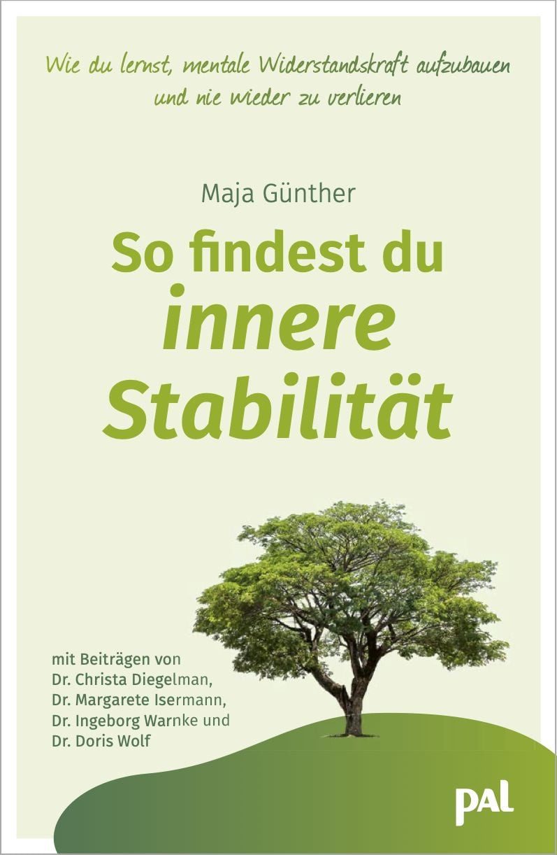 Ratgeber So findest du innere Stabilität Wie du mentale Widerstandskraft und em Maja Günther, Christa Diegelmann, Doris Wolf, Margarete Isermann, Ingeborg Warnke