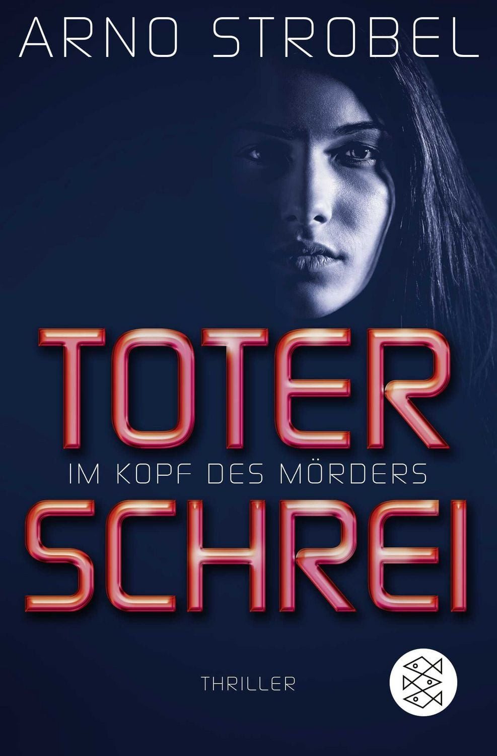 Im Kopf des Mörders - Toter Schrei / Arno Strobel