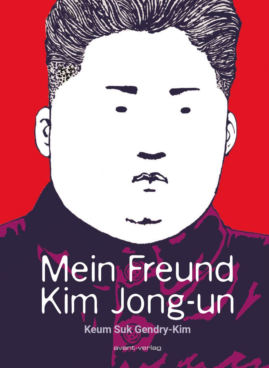 Mein Freund Kim Jong-un / Keum Suk Gendry-Kim