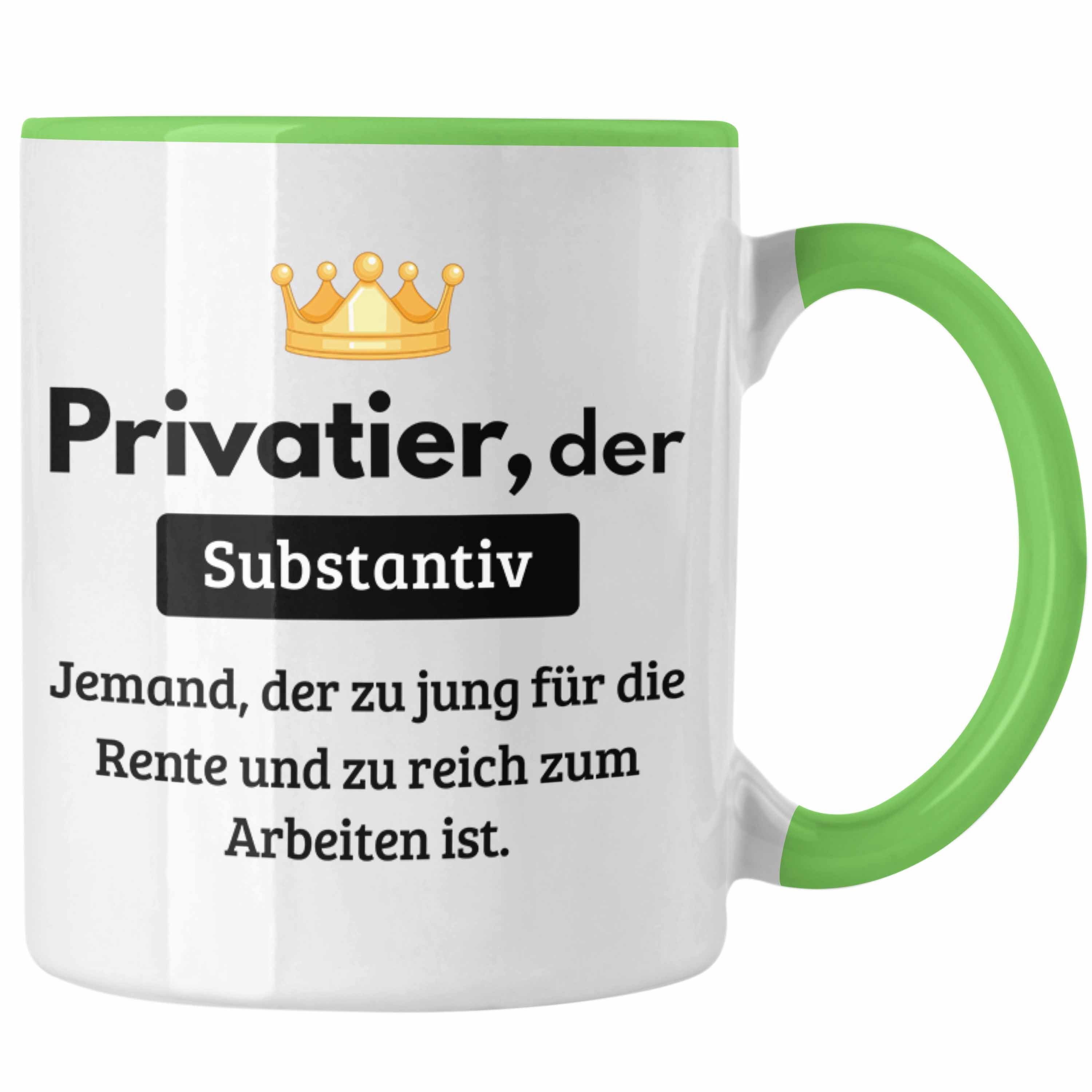 Trendation Tasse Privatier Bonze Tasse Geschenk Reicher Mann Gag Lustiger Spruch Prahle Grün | Teetassen